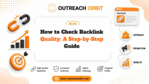 How to Check Backlink Quality: A Step-by-Step Guide