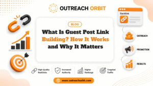 What Is Guest Post Link Building? How It Works and Why It Matters